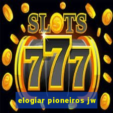 elogiar pioneiros jw